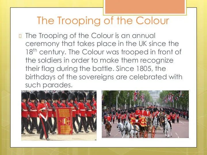 The Trooping of the Colour The Trooping of the Colour is