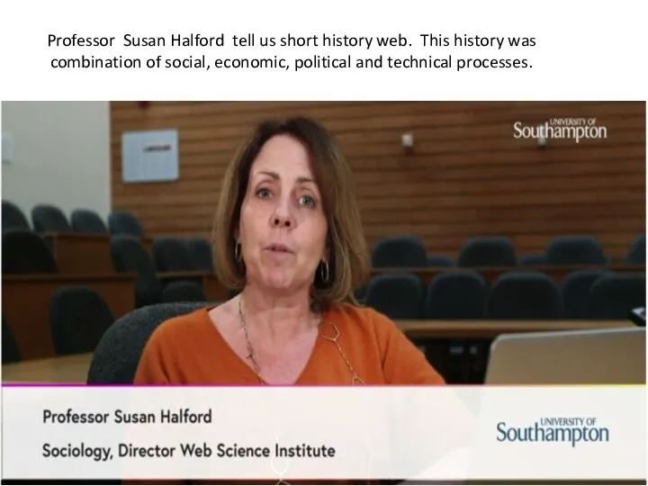 Professor Susan Halford tell us short history web. This history was