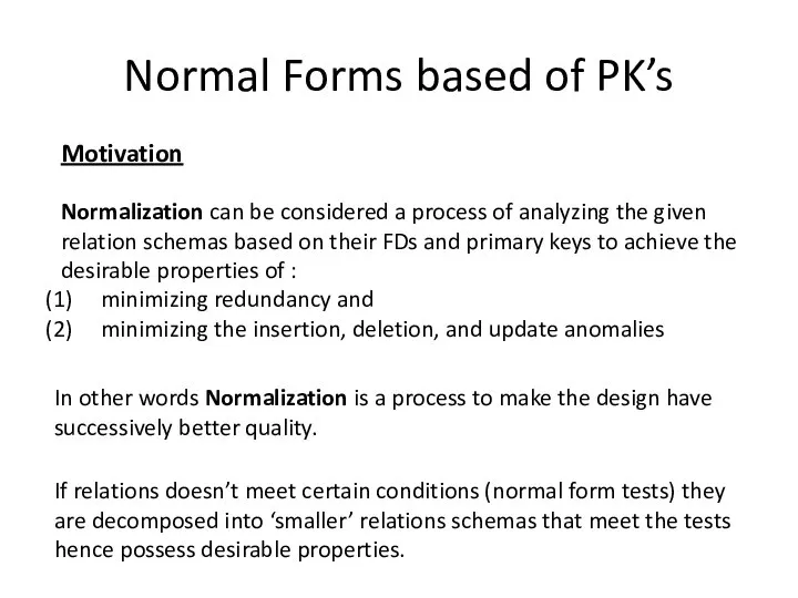 Normal Forms based of PK’s Motivation Normalization can be considered a