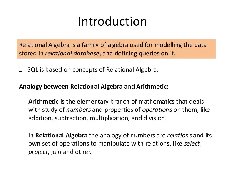 Introduction Relational Algebra is a family of algebra used for modelling