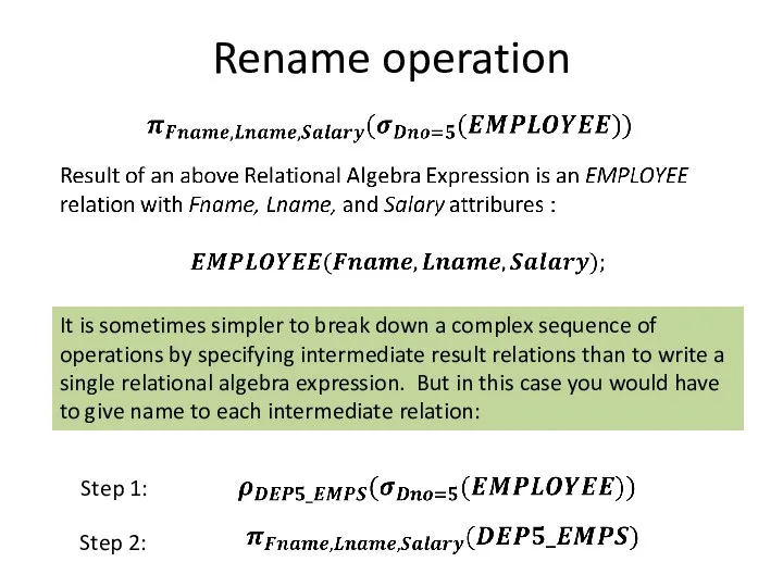 Rename operation It is sometimes simpler to break down a complex