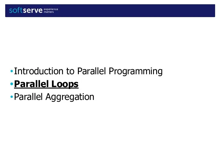 Introduction to Parallel Programming Parallel Loops Parallel Aggregation