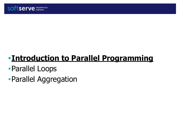 Introduction to Parallel Programming Parallel Loops Parallel Aggregation