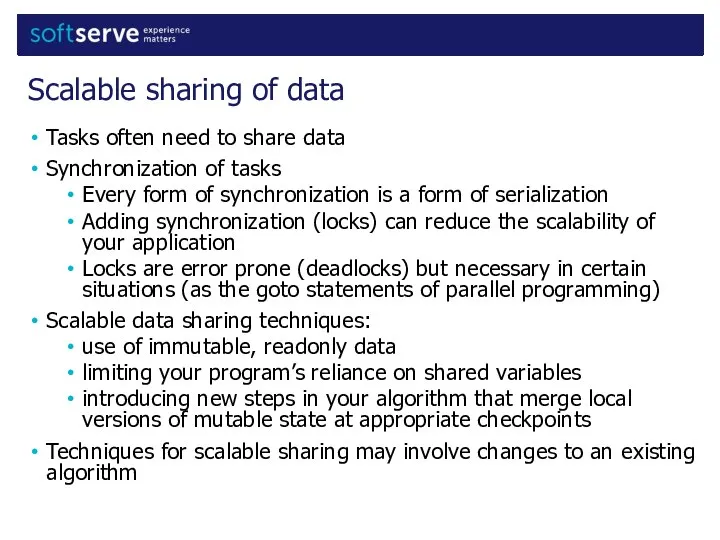 Tasks often need to share data Synchronization of tasks Every form