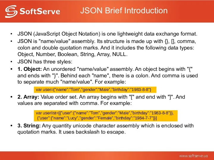 JSON Brief Introduction JSON (JavaScript Object Notation) is one lightweight data