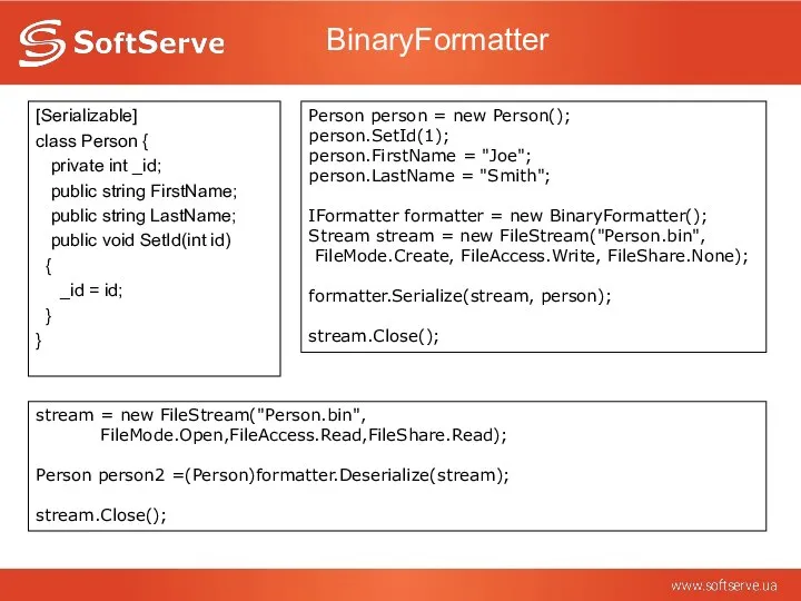 BinaryFormatter [Serializable] class Person { private int _id; public string FirstName;