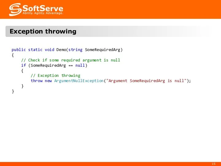 Exception throwing public static void Demo(string SomeRequiredArg) { // Check if