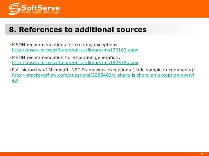 MSDN recommendations for creating exceptions: http://msdn.microsoft.com/en-us/library/ms173163.aspx MSDN recommendation for exception generation: