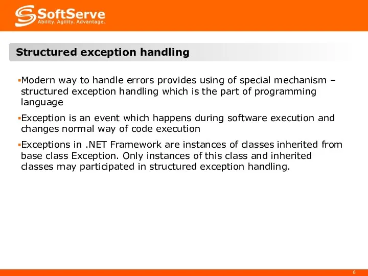 Modern way to handle errors provides using of special mechanism –