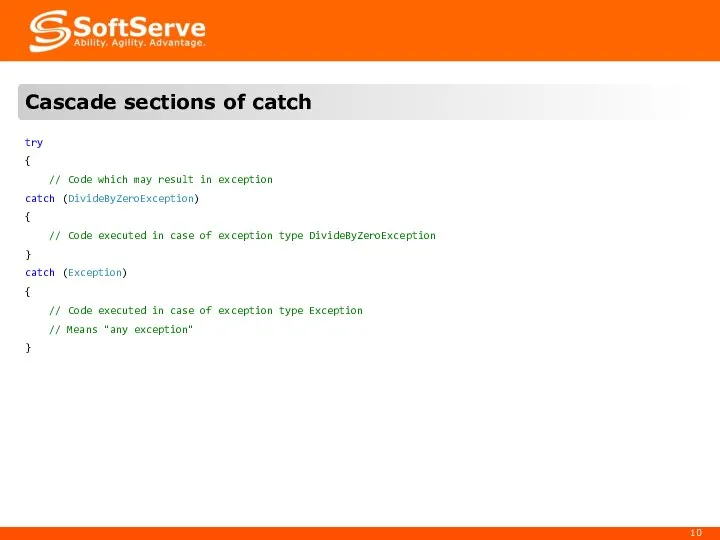 try { // Code which may result in exception catch (DivideByZeroException)