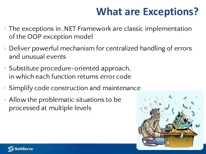 What are Exceptions? The exceptions in .NET Framework are classic implementation