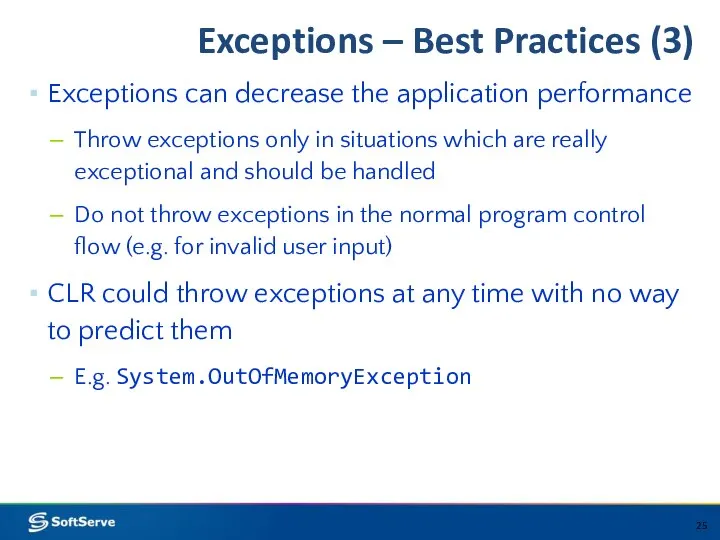 Exceptions – Best Practices (3) Exceptions can decrease the application performance