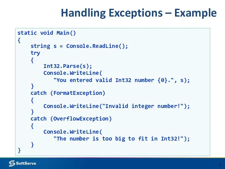 Handling Exceptions – Example static void Main() { string s =