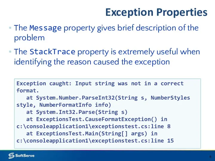 Exception Properties The Message property gives brief description of the problem