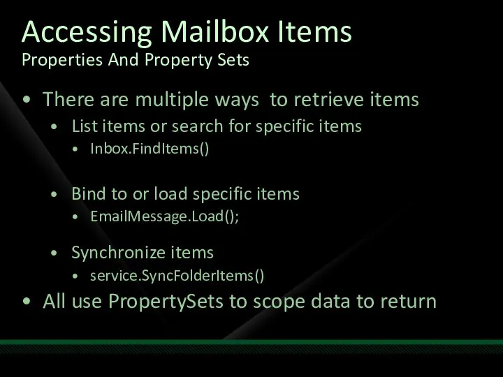 Accessing Mailbox Items Properties And Property Sets There are multiple ways