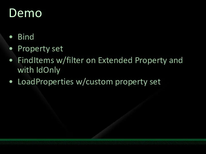 Demo Bind Property set FindItems w/filter on Extended Property and with IdOnly LoadProperties w/custom property set