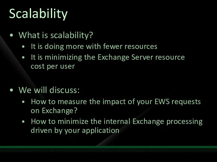 Scalability What is scalability? It is doing more with fewer resources