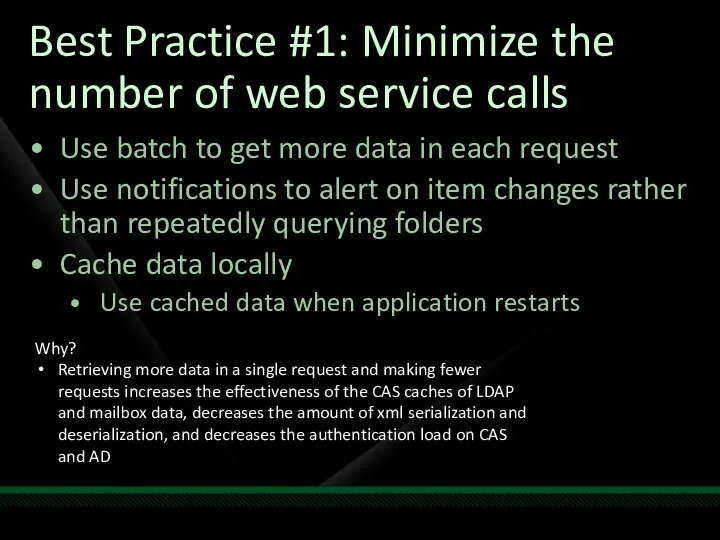 Best Practice #1: Minimize the number of web service calls Use