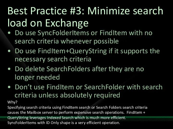 Best Practice #3: Minimize search load on Exchange Do use SyncFolderItems