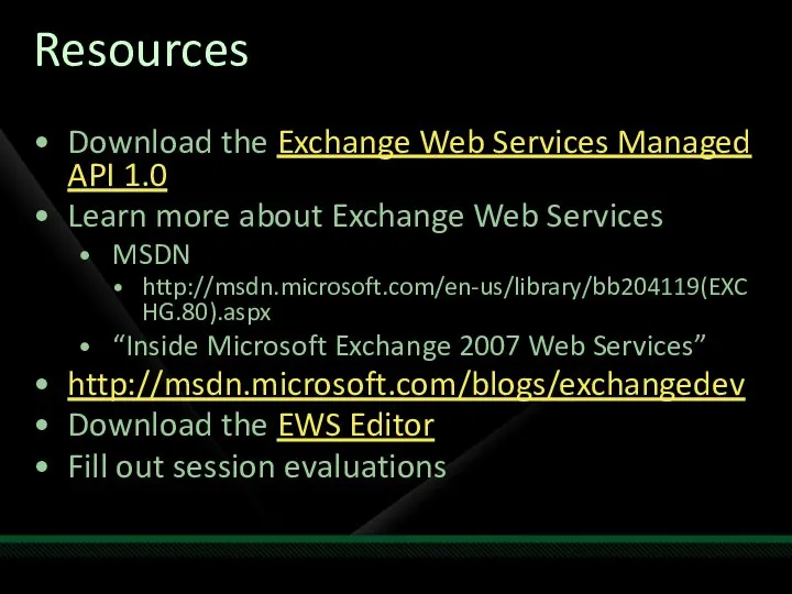 Resources Download the Exchange Web Services Managed API 1.0 Learn more