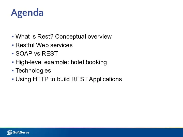 Agenda What is Rest? Conceptual overview Restful Web services SOAP vs