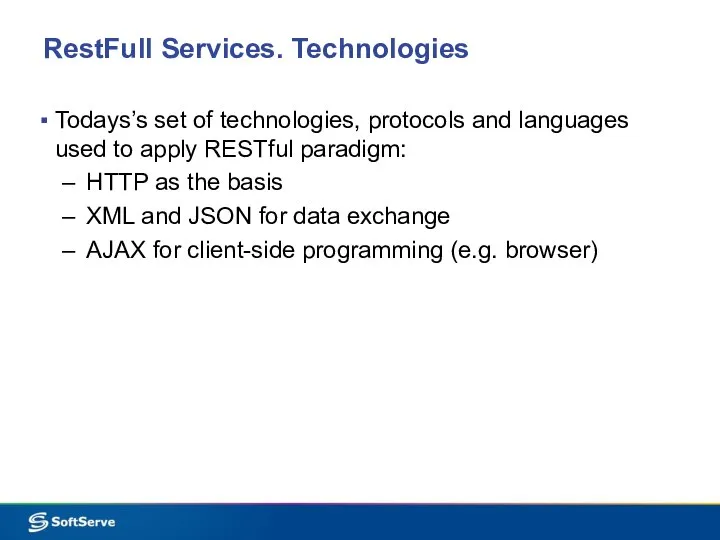 RestFull Services. Technologies Todays’s set of technologies, protocols and languages used