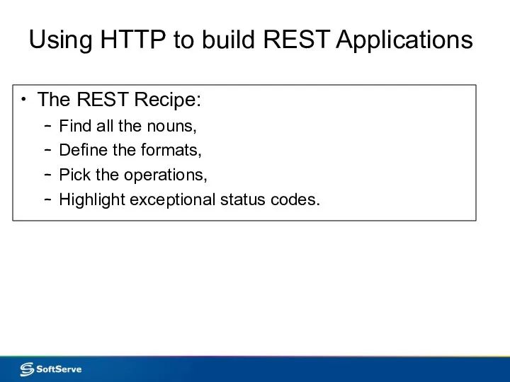 Using HTTP to build REST Applications The REST Recipe: Find all