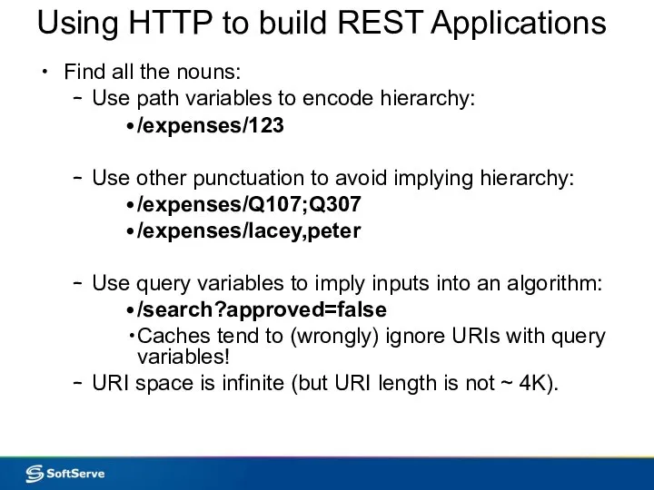 Using HTTP to build REST Applications Find all the nouns: Use