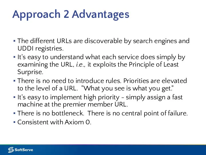 Approach 2 Advantages The different URLs are discoverable by search engines