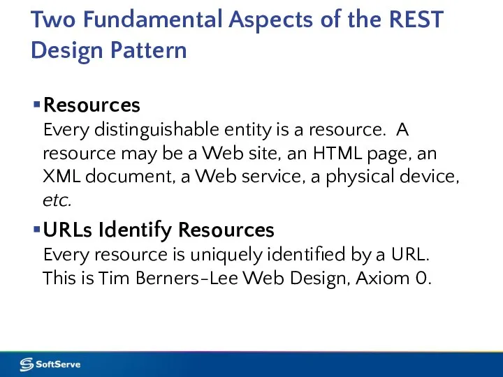 Two Fundamental Aspects of the REST Design Pattern Resources Every distinguishable