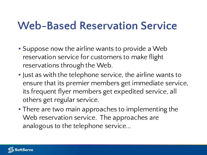 Web-Based Reservation Service Suppose now the airline wants to provide a