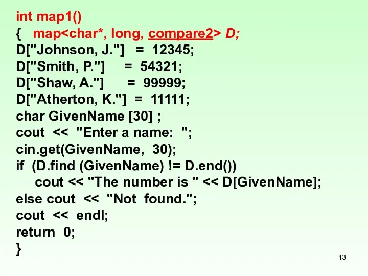 int map1() { map D; D["Johnson, J."] = 12345; D["Smith, P."]