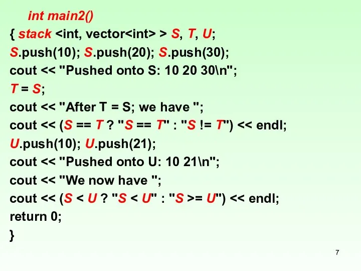int main2() { stack > S, T, U; S.push(10); S.push(20); S.push(30);