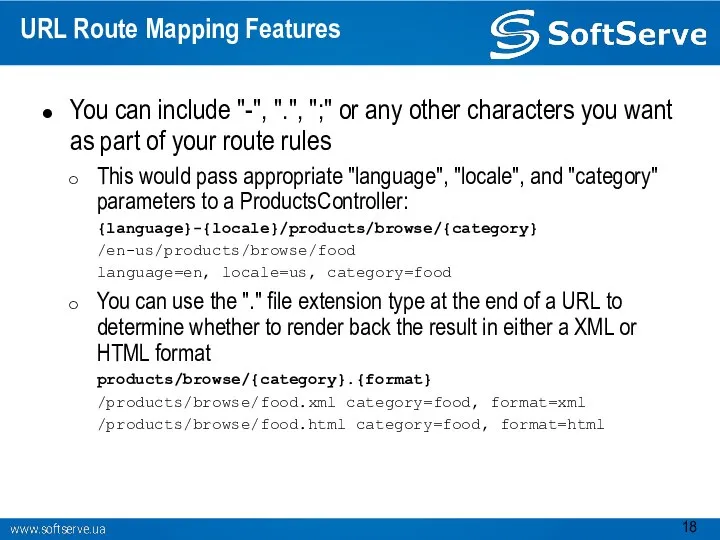 URL Route Mapping Features You can include "-", ".", ";" or