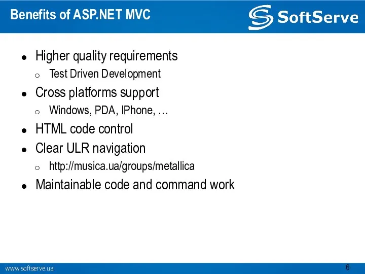 Benefits of ASP.NET MVC Higher quality requirements Test Driven Development Cross