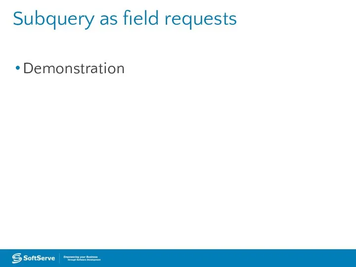 Demonstration Subquery as field requests