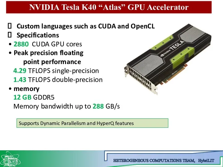 Custom languages such as CUDA and OpenCL Specifications • 2880 CUDA