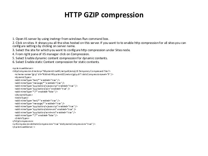 HTTP GZIP compression 1. Open IIS server by using inetmgr from