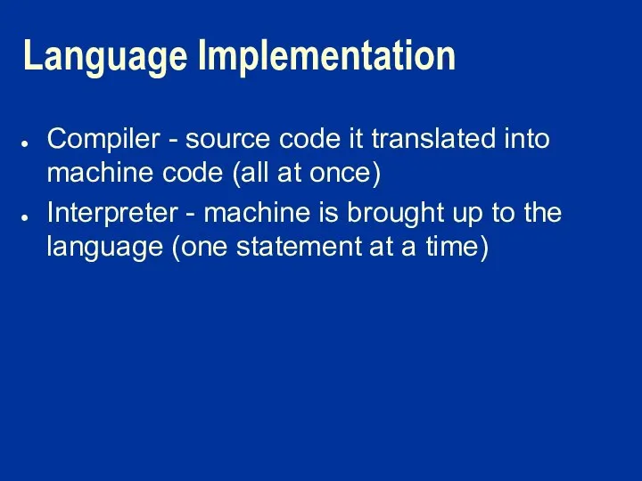 Language Implementation Compiler - source code it translated into machine code