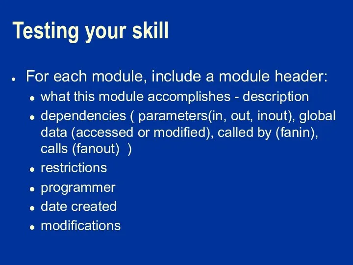 Testing your skill For each module, include a module header: what