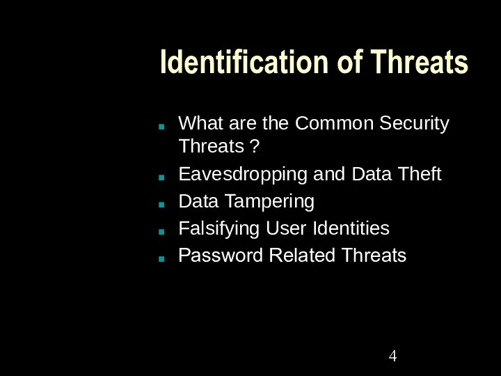 Identification of Threats What are the Common Security Threats ? Eavesdropping