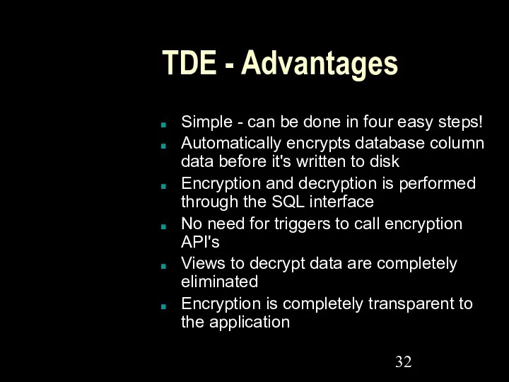 TDE - Advantages Simple - can be done in four easy