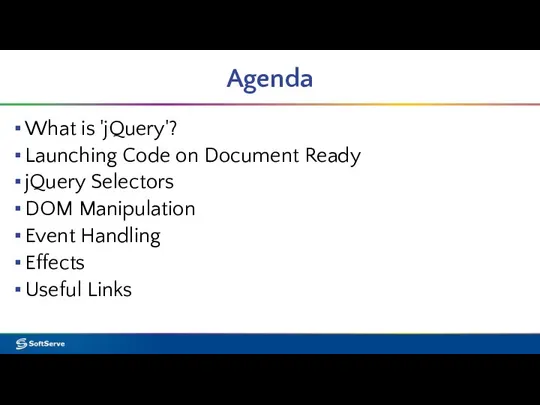 Agenda What is 'jQuery'? Launching Code on Document Ready jQuery Selectors