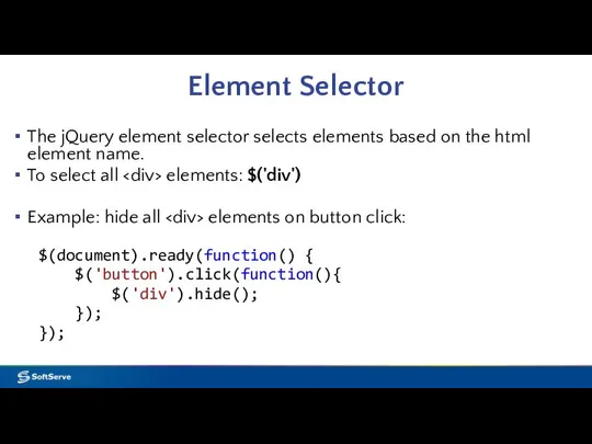 Element Selector The jQuery element selector selects elements based on the