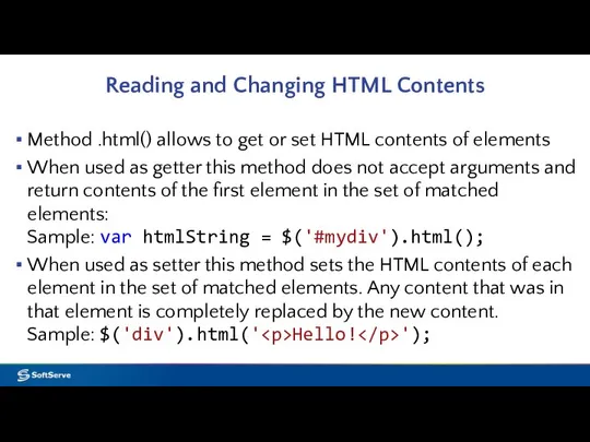 Reading and Changing HTML Contents Method .html() allows to get or