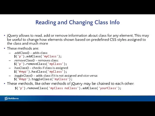 Reading and Changing Class Info jQuery allows to read, add or
