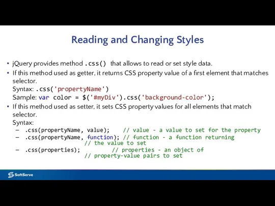 Reading and Changing Styles jQuery provides method .css() that allows to