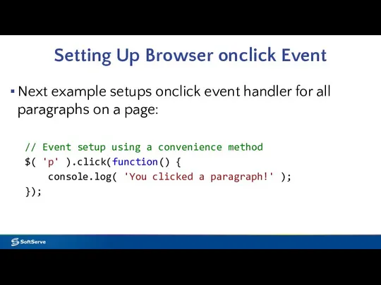 Setting Up Browser onclick Event Next example setups onclick event handler