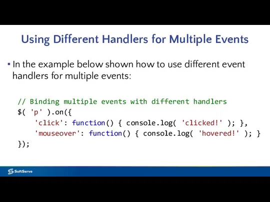 Using Different Handlers for Multiple Events In the example below shown