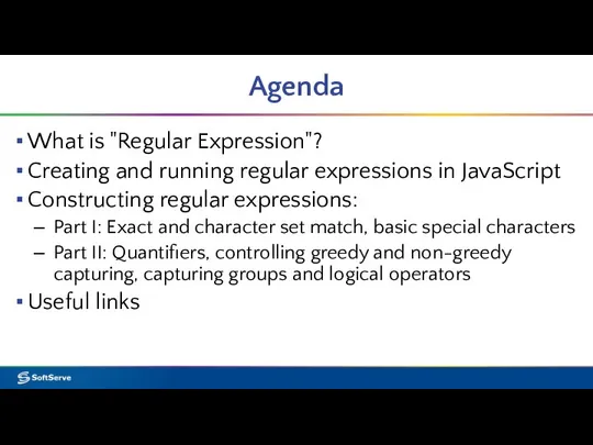 Agenda What is "Regular Expression"? Creating and running regular expressions in